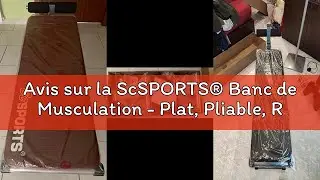 Avis sur la ScSPORTS&reg; Banc de Musculation - Plat, Pliable, R&eacute;glable, Charge Max 120 kg, Acier Dossie