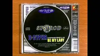 D-Cypha 1997 Be my Lady (Original mix) (CD Single)