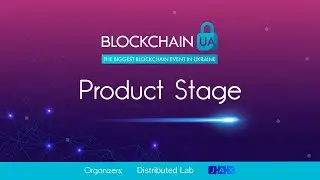 BlockchainUA 19.05.2021: Product Stage