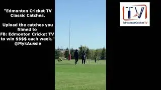 Edmonton Cricket TV Classic Catches Intro.