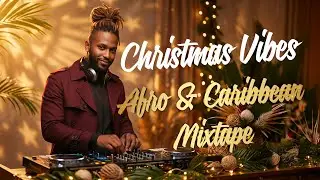 Christmas Vibes 🌴🎄 Afro & Caribbean Mixtape | Kompa, Afrobeat & Soul