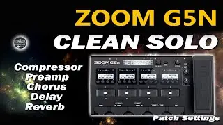 ZOOM G5n CLEAN SOLO Compressor, Chorus, Delay and Reverb