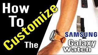 Samsung Galaxy Watch How to Customize w/ Bands and Watchfaces Part 2