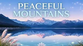 Peaceful Mountains⛰️🌄 | Copyright-Free Meditation & Relaxing Background Music🎵