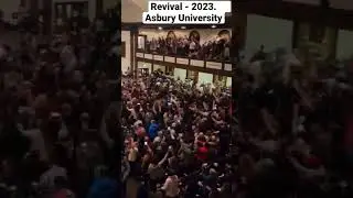 REVIVAL   Asbury University Revival 2023   Feb 17, 2023