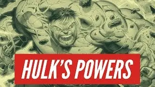 The Hulk's Powers Explained