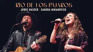Jorge Nasser ft Sandra Mihanovich - Río de los Pájaros