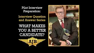 Airline Pilot Interview Question and Answer- WHY ARE YOU A BETTER CANDIDATE
