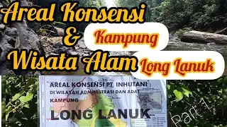 Konsesi wilayah Kampung Long Lanuk | ADVENTURE