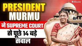 President Murmu's 14 Questions to Supreme Court | Article 143(1) Explained