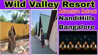 Wild Valley Adventure Retreat/Resort in NandiHills,Bangalore/Karnataka/Resort Tour/Restaurant Review