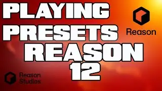 Playing Presets - REASON 12