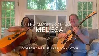 Melissa | Allman Brothers | Acoustic cover | Jared Evans featuring John Koch