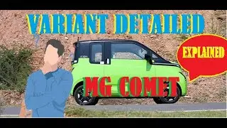 MG COMET VARIANT EXPLAINED | MOST AFFORDABLE EV?? | CHEAPEST EV IN THE MARKET |