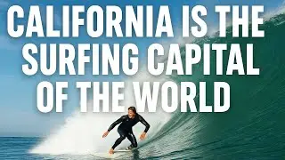 California Is the Surfing Capital of the World &ndash; Here&rsquo;s the Proof!