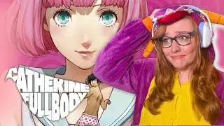 First Time Playing! ♡ Catherine Full Body Pt. 1