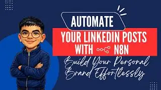 Automate Your LinkedIn Posts with AI + n8n | Build Your Personal Brand Effortlessly