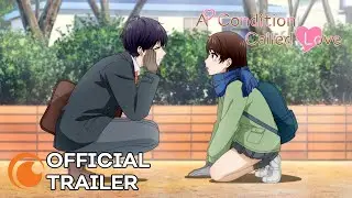 A Condition Called Love | Official Trailer | Crunchyroll