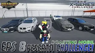 BMW X-Series Challenge EPS 8 : Roasting Mobil Peserta Challenge!