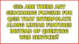 Are there any geocoding plugins for QGIS that interpolate along linear features instead of...