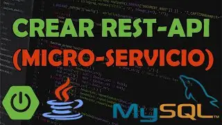 Como crear un REST-API (Micro Servicio) - Java, Spring Boot, JPA, MySQL