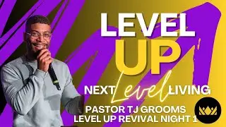Level Up Revival Night 1 | Pastor TJ Grooms