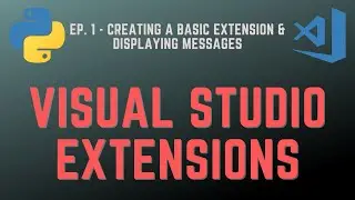 How to Create Visual Studio Extensions with Python | Ep. 1 - Creating A Basic Extension