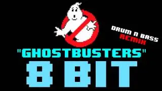 Ghostbusters (8 Bit Drum N Bass Remix Cover Version) [Tribute to Ray Parker Jr.] - 8 Bit Universe