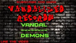 [Dubstep] Vandal - Demons [Free Download]