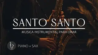 1 HORA - SAX INSTRUMENTAL PARA ORAR 🙏🏻 SEÑOR MI DIOS