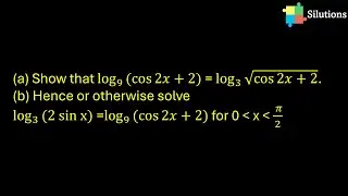 a. Show that log9 cos2x+2 =log3 cos2x+2. b. Hence or otherwise solve log3 2 sin x = log9 cos 2x+2