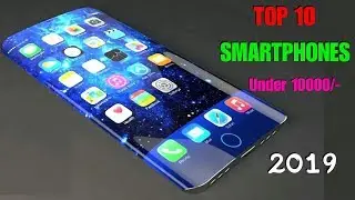 TOP 10 SMARTPHONES 2019 UNDER 10000 IN INDIA - Top 10 Best Smartphones 2019 Under 10000 In India