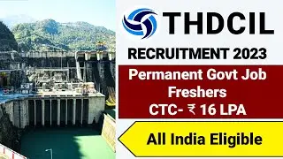 THDC PSU Recruitment 2023|Fresher|CTC ₹16Lakhs|THDC India Limited Recruitment 2023|THDC Vacancy 2023