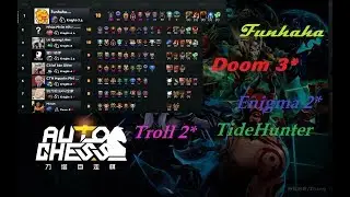 Dota auto chess ( new member )Doom 3* +Enigma 2* + troll + warrior + effect.  Funhaha... Gameplay