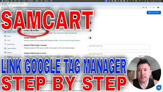✅  How To Link Connect Google Tag Manager To SamCart🔴