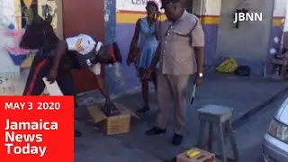 Jamaica News Today May 3 2020/JBNN
