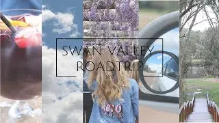 SWAN VALLEY ROADTRIP