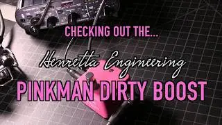 Checking out the Pinkman Dirty Boost (Henretta Engineering)