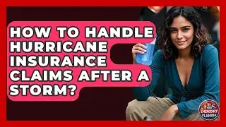 How To Handle Hurricane Insurance Claims After A Storm? - Your Emergency Planner