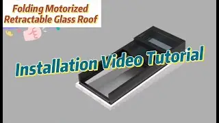 Folding Motorized Retractable Glass Roof Installation Video Tutorial #glassroof