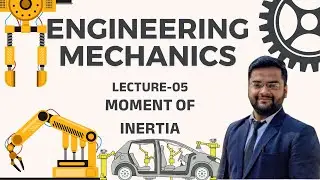 L-05 | Moment of Inertia (M.I.) | ENGINEERING MECHANICS | BASIC CIVIL - UNIT-05 | BY NADISH PANDEY