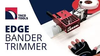 EDGE BANDER & TRIMMER