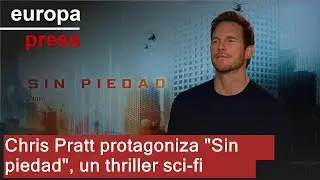 Chris Pratt, protagoniza el thriller de ciencia ficci&oacute;n 'Sin piedad'