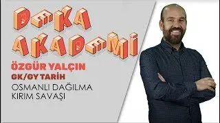 069 - Osmanlı Dağılma Dönemi Kırım Savaşı - Özgür Yalçın