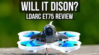 Will it Dison? LDARC (KING KONG) Et75 3s drone Review