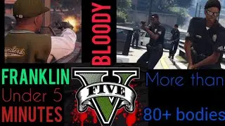 Franklin Dropped 80+ LSPD Police Officers under 5 minutes ((GTA V GAMEPLAY))