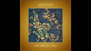 Andy Ross-The Wrong Tree
