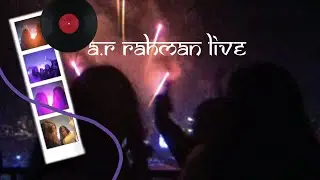 freak out with us over AR Rahman live| concert, sleepover, sing along 