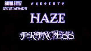 princess produced by HAZE of south stylz ENTERTAINMENT LLC.&copy;Copyright 2020