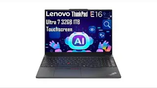 Review: Lenovo ThinkPad E16 Gen 2 | Ultra 7, 32GB RAM, AI Business Laptop